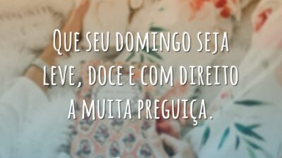Que seu domingo seja leve, doce e com direito a muita preguiça.