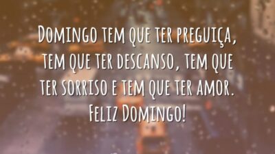 Domingo tem que ter preguiça, tem que ter descanso, tem que ter&hellip;