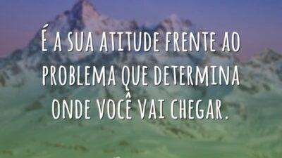 É a sua atitude
