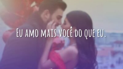 Eu amo mais você do que eu.