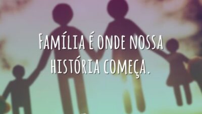 Família é onde