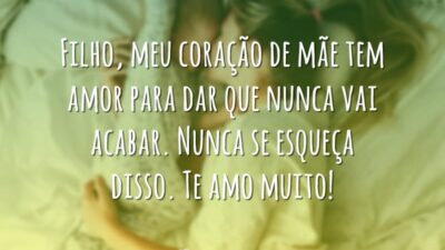 Filho, meu coração de mãe tem amor para dar que nunca vai&hellip;