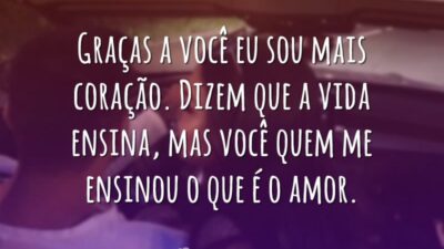 Graças a você eu sou mais coração. Dizem que a vida ensina,&hellip;