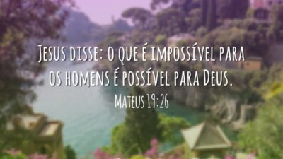Jesus disse: o que é impossível para os homens é possível para&hellip;