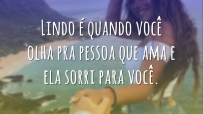 Lindo é quando você olha pra pessoa que ama e ela sorri&hellip;