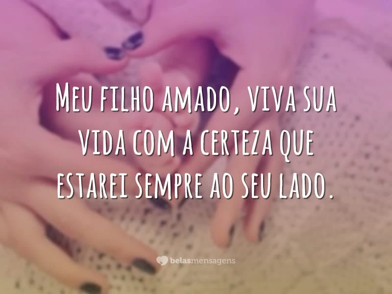 Frases De Mãe Para Filho Belas Mensagens