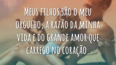 Meus filhos, meu orgulho
