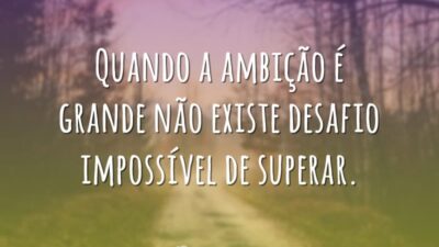 Não existe desafio impossível