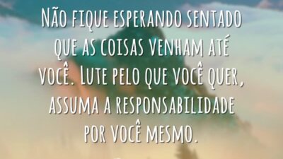 Não fique esperando sentado