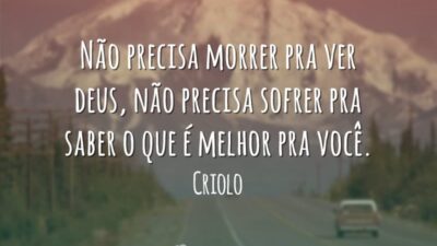 Não precisa morrer pra ver deus, não precisa sofrer pra saber o&hellip;