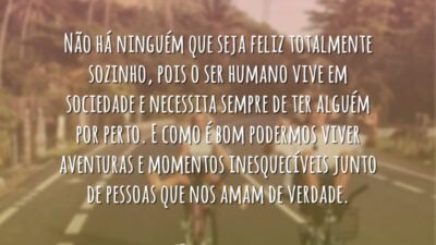 Ninguém é feliz sozinho