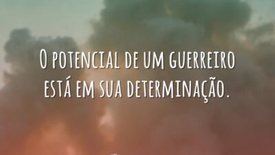 O potencial de um guerreiro