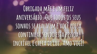 Obrigada mãe e feliz aniversário