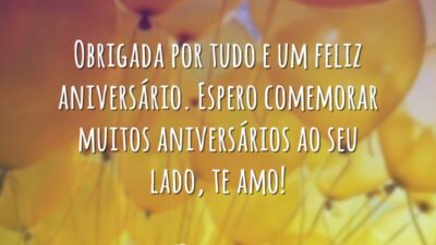 Obrigada por tudo e feliz aniversário