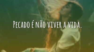 Pecado é não viver a vida.