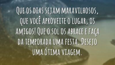 Que você aproveite