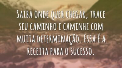 Saiba onde quer chegar