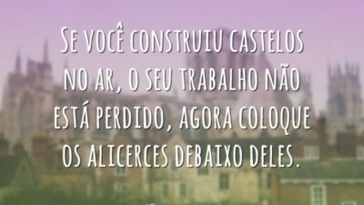 Se você construiu castelos