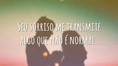 Seu sorriso me transmite