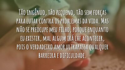 Tão ingênuo, tão pequeno, tão sem forças para lutar contra os problemas&hellip;