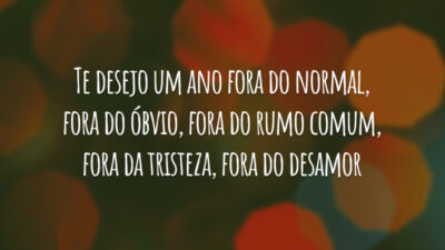 Desejo um ano fora do normal