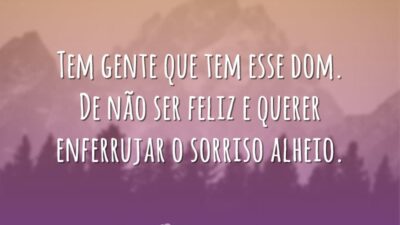 Tem gente que tem esse dom. De não ser feliz e querer&hellip;