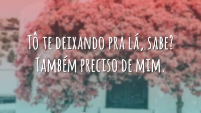 Te deixando pra lá