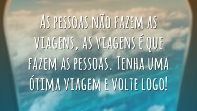 As viagens fazem as pessoas