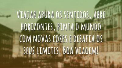 Viajar apura os sentidos