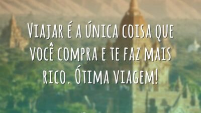 Viajar é a única
