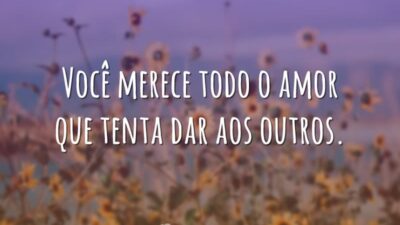 Você merece todo amor