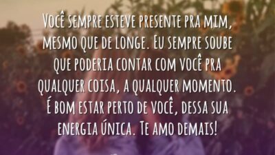 Você sempre esteve presente