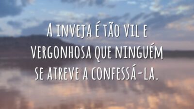 A inveja é vil