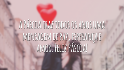 A Páscoa traz todos os anos uma mensagem de paz, esperança e amor. Feliz Páscoa!
