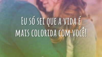 A vida é mais colorida