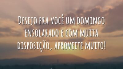 Aproveite muito seu domingo