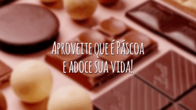 Aproveite que é Páscoa e adoce sua vida!