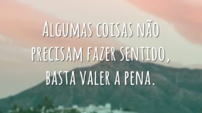 Basta valer a pena