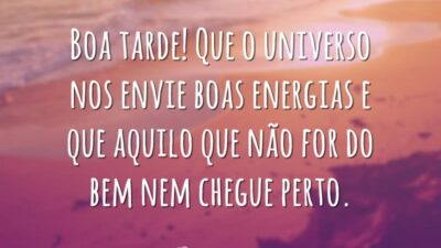 Boa tarde, boas energias