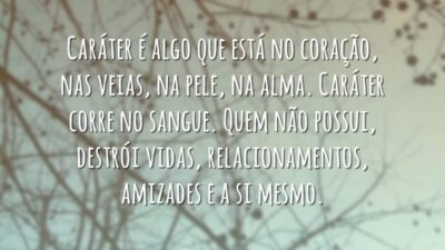 Caráter está no coração