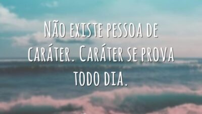 Caráter se prova