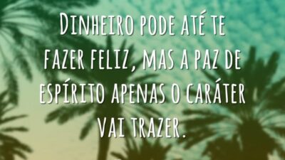 Caráter traz paz