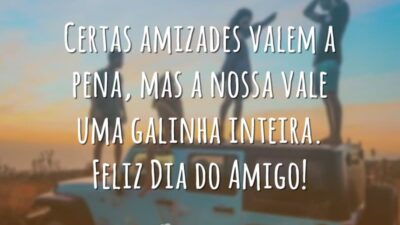 Certas amizades valem