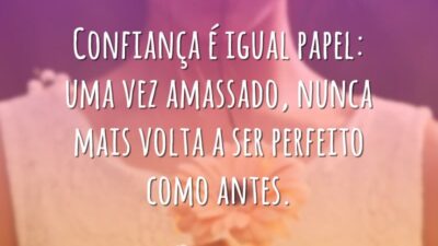 Confiança é igual papel