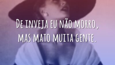 De inveja não morro