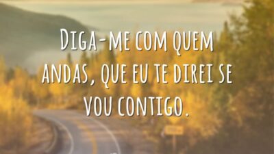 Diga-me com quem andas