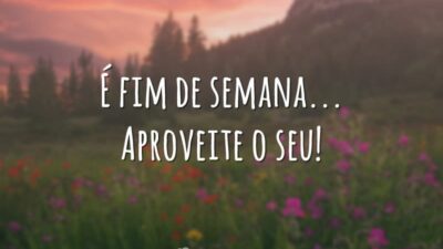 É fim de semana