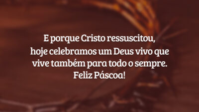 E porque Cristo ressuscitou, hoje celebramos um Deus vivo que vive também para todo o sempre. Feliz Páscoa!