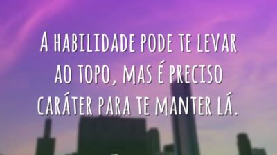 É preciso caráter