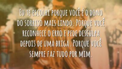 Eu te escolhi porque